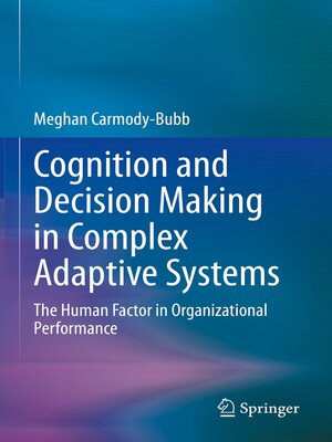 cover image of Cognition and Decision Making in Complex Adaptive Systems